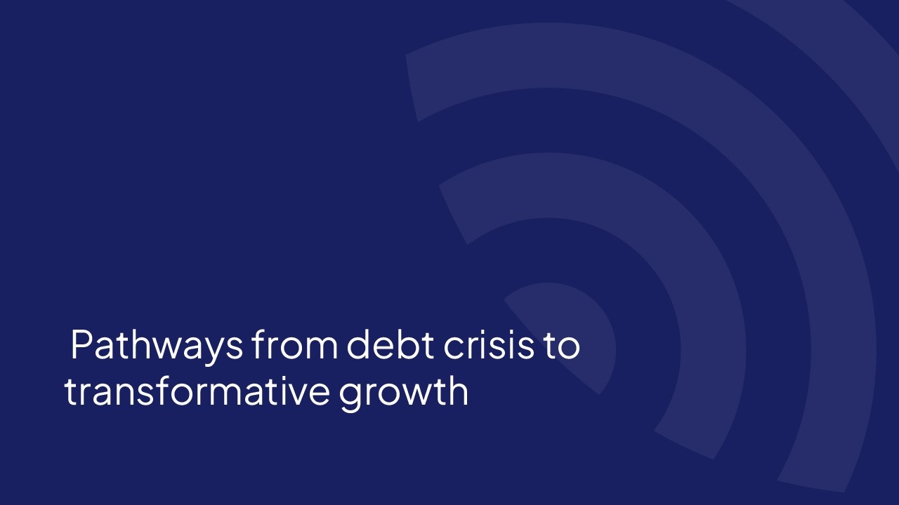 Pathways from debt crisis to transformative growth