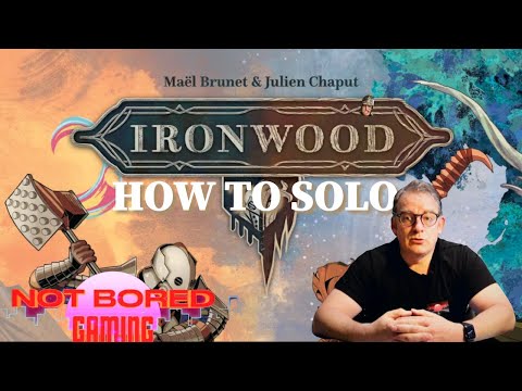 Ironwood - How To Solo - Not Bored Gaming