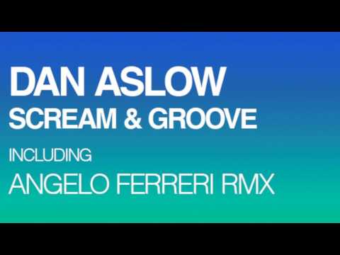 Dan Aslow - Scream & Groove (Original Mix) - OCN 1047
