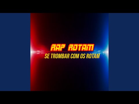 Se Trombar Com os Rotam