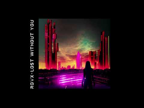RoVx - Lost Without You [Ambient Techno]