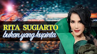 Download lagu BUKAN YANG KUPINTA - RITA SUGIARTO | LIRIK VERSION mp3