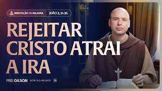 Rejecting Christ Incurs Wrath | (John 3:31-36) #2332