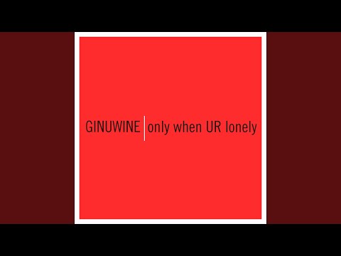 Only When UR Lonely