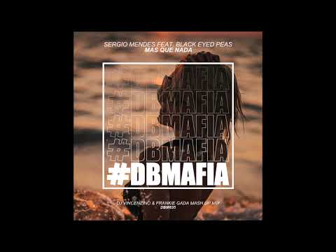 Sergio Mendes feat. Black Eyed Peas - Mas Que Nada (Dj Vincenzino & Frankie Gada Mashup)