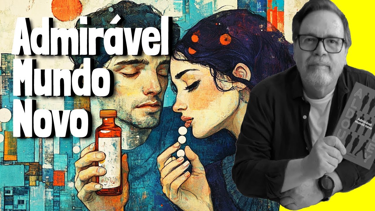 ADMIRÁVEL MUNDO NOVO - É o nosso mundo atual? Resenha do livro de Aldous Huxley