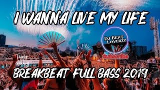 Download lagu DJ I WANNA LIVE MY LIFE BREAKBEAT FULL BASS 2019 PALING ENAK DIDENGAR mp3
