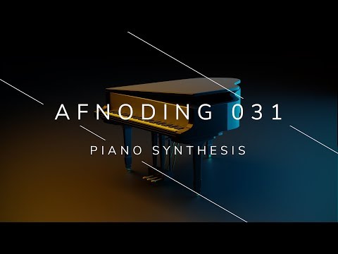 Alpha Forever - AFNoding 031 - Acoustic piano synthesis