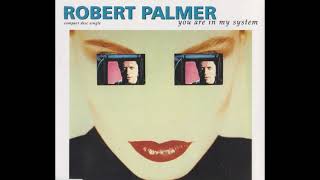 ROBERT PALMER - "You Are In My System" (Addictions Mix)