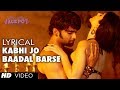 "Kabhi Jo Baadal Barse" Lyric Video Jackpot | Arijit Singh | Sachiin J Joshi, Sunny Leone