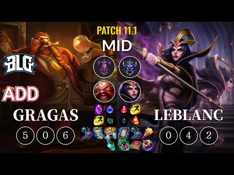 BLG ADD Gragas vs LeBlanc Mid - KR Patch 11.1