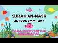 SURAH AN NASR METODE UMMI 20 X MUROTTAL SURAH AN NASR