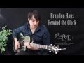 Original Musician & Original Singer-Songwriter Brandon Hans New Original Song Rewind The Clock