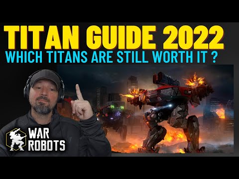 War Robots Titan Guide 2022 Updated Version | which one is for you ?