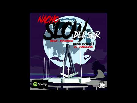 DEL SUR - NACHO SLOW (BEAT.MADNESS){DJ DOBLEDEE} [PROD.11EKIPO]