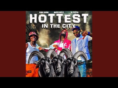 Hottest In The City (feat. K Pi$tol & Mack Millz)