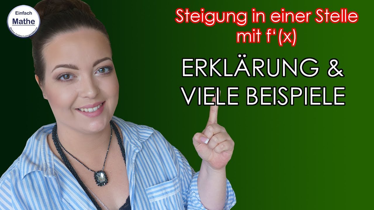 Steigung in einer Stelle mit f' | Erklärung und viele Beispiele by einfach mathe!