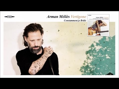 Arman Méliès - Constamment je Brûle - Officiel