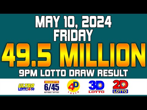 9PM Lotto Draw Result Ultra Lotto 6/58 Mega Lotto 6/45 4D 3D 2D May 10, 2024