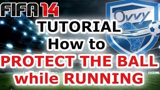FIFA 14 Tutorial / How to protect the ball while running / Best Attacking Moves FUT & H2H