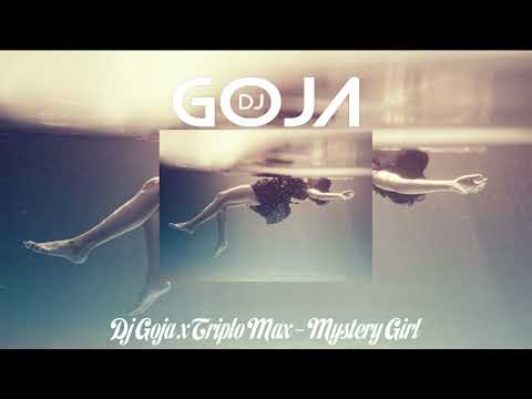 Dj Goja x Triplo Max - Mystery Girl (Official Single)