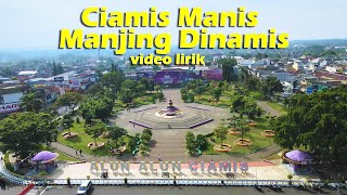 Download lagu CIAMIS MANIS MANJING DINAMIS - LIRIK mp3 Download lagu CIAMIS MANIS MANJING DINAMIS - LIRIK mp3
