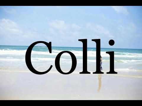 How To Pronounce Colli🌈🌈🌈🌈🌈🌈Pronunciation Of Colli