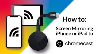 Screen Mirroring iPhone or iPad to Chromecast