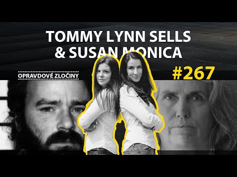 #267 - Tommy Lynn Sells & Susan Monica
