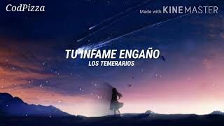 Tu infame engaño ~ Los temerarios // letra💔