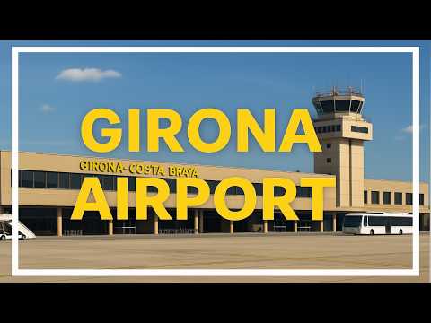 Girona Airport | Best Airport Alternative for Barcelona Travelers in 2025