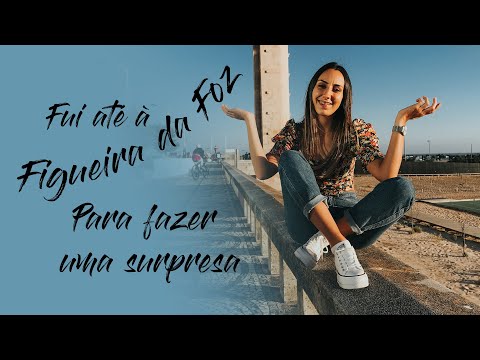 Fui até à Figueira da Foz para fazer uma Surpresa||Catarina Ribeiro