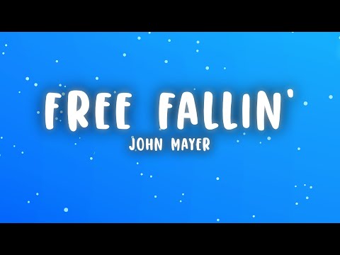 John Mayer - Free Fallin' (Lyrics)