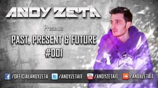 Andy Zeta presents Past, Present and Future #001