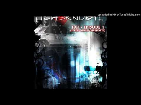 Fat Mizzo - Episode 1 (Album Chernobyl)