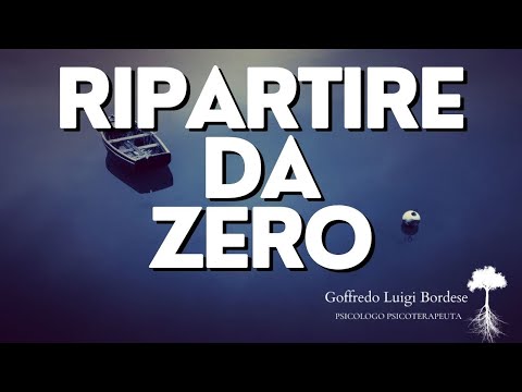 RITROVARE IL SENSO. Trovare  la forza di ripartire...da sè.