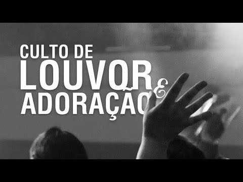 Culto de louvor e adoração