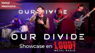 Showcase con Our Divide | Loud! Metal Radio