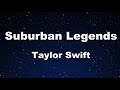 Karaoke♬ Suburban Legends - Taylor Swift 【No Guide Melody】 Instrumental, Lyric