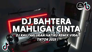 Download lagu DJ BAHTERA MAHLIGAI CINTA VIRAL TIKTOK FULL BASS TERBARU 2025 | DJ KAU TAKLUKAN HATIKU mp3