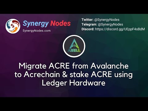 Migrate ACRE from Avalanche to Acrechain using Ledger Hardware & Stake ACRE at Acrechain