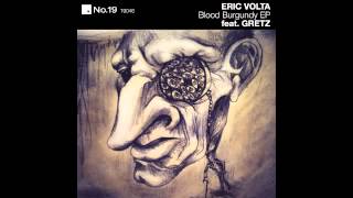 Eric Volta feat. Gretz - Blood Burgundy (Original Mix) (No.19 Music / NO19046)