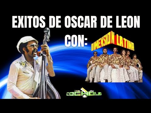 exitos de OSCAR DE LEON con la dimension latina (by DJ COCHOLO) RD 2022