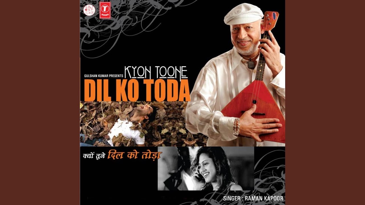 Jaane Kyo Lagta Hai Lyrics | Kyon Toone Dil Ko Toda (Album) | Raman Kapoor | Satish Sharma
