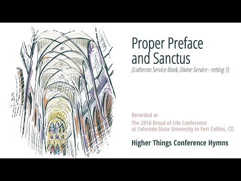 "Proper Preface and Sanctus," from Lutheran Service Book