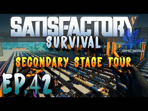 Satisfactory 1.0 - Survival - EP42 - Secondary Stage Tour