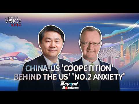 China-US 'coopetition' behind the US' 'No.2 anxiety'