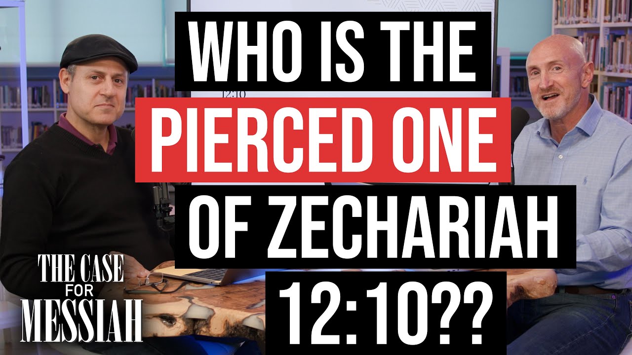 Who is the Pierced one of Zechariah 12?! - The Case for Messiah