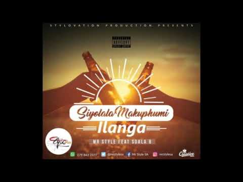 Mr Style – Siyolala Makuphum’ Ilanga ft. Sdala B