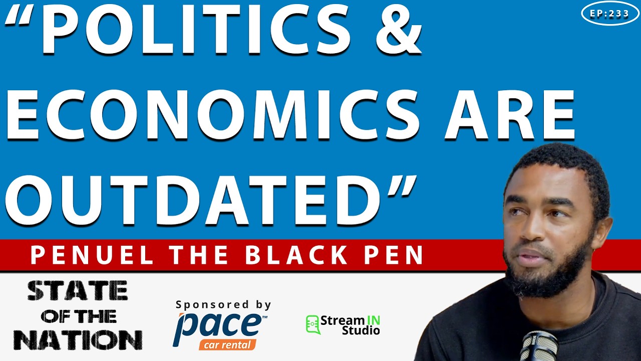 Penuel The Black Pen ON THE OUTDATED PLANS IN GOVERNMENT, CREATING A NEW SYSTEM & OUR FUTURE!